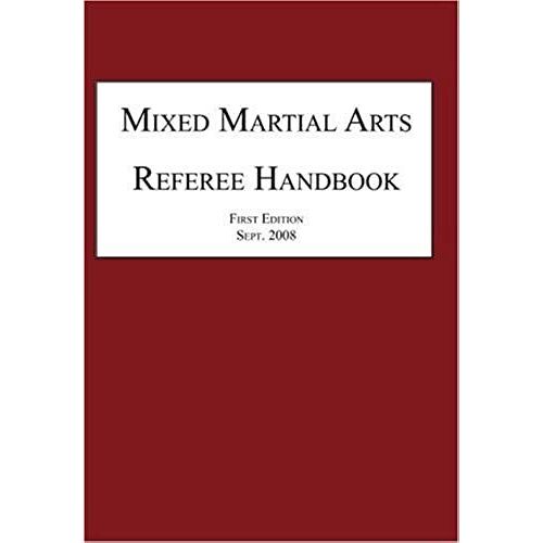 Mixed Martial Arts Referee Handbook: Mixed Martial Arts Unified Rules Of Conduct