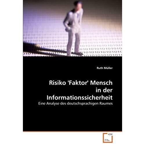 Risiko 'faktor' Mensch In Der Informationssicherheit: Eine Analyse Des Deutschsprachigen Raumes (German Edition)
