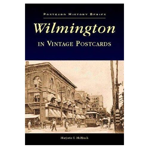 Wilmington In Vintage Postcards