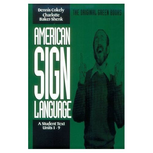 American Sign Language Green Books, A Student Text Units 1-9