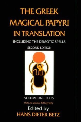 The Greek Magical Papyri In Translation, Including The Demotic Spells, Volume 1
