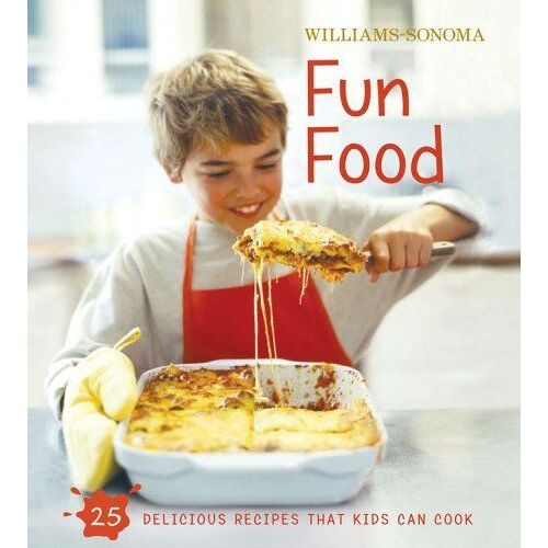 Williams-Sonoma Kids In The Kitchen: Fun Food