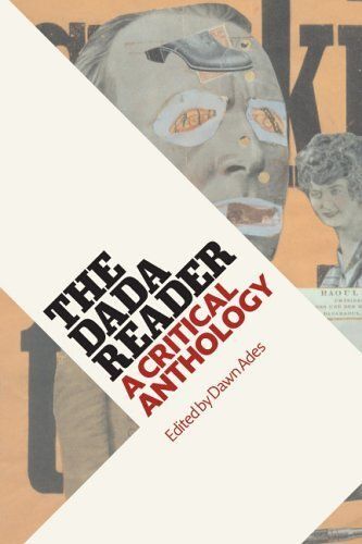 The Dada Reader : A Critical Anthology