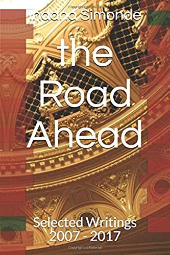 The Road Ahead: Selected Writings 2007 - 2017