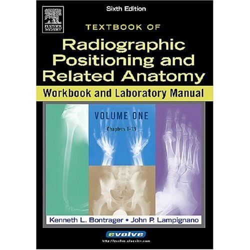 Radiographic Positioning And Related Anatomy Workbook And Laboratory, Vol - 1