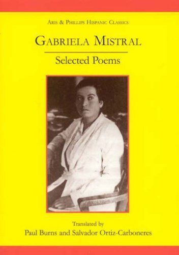 Gabriella Mistral : Selected Poems Hispanic Classics