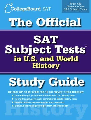 The Official Sat Subject Tests In U.S - & World History Study Guide Official Sat Subject Tests In U.S - History And World History
