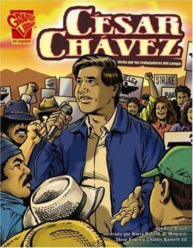 Cesar Chevez : La Lucha Por Los Trabajadores En Las Granjas - Fighting For Farmworkers Biografias Graficas - Graphic Biographies Spanish