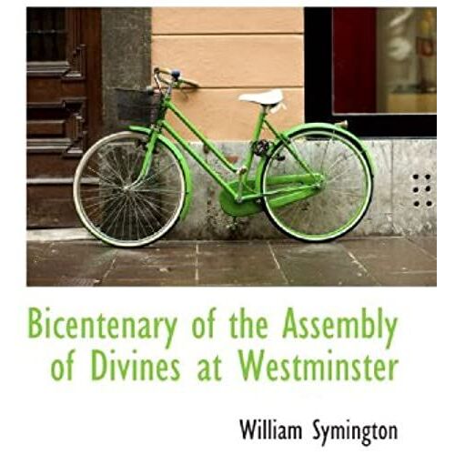Bicentenary Of The Assembly Of Divines At Westminster