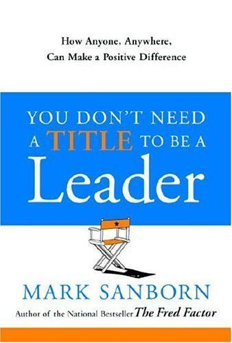 You Don't Need A Title To Be A Leader