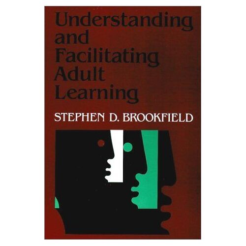 Understanding And Facilitating Adult Learning