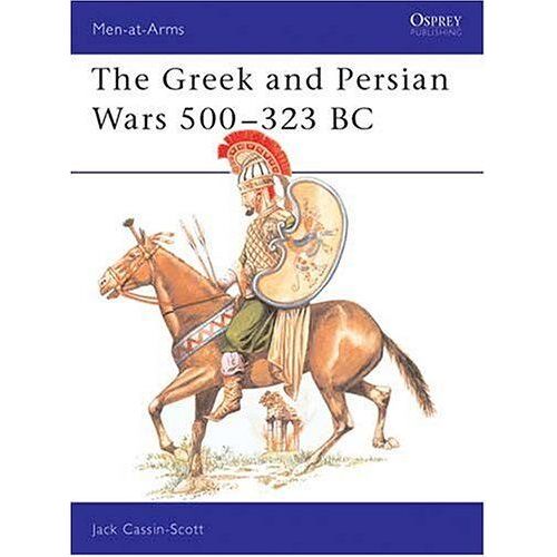 The Greek And Persian Wars 500-323 Bc Men-At-Arms