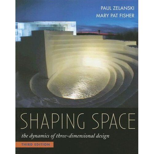 Shaping Space : The Dynamics Of Three-Dimensional Design