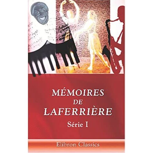 Mémoires De Laferrière: Série 1 (French Edition)