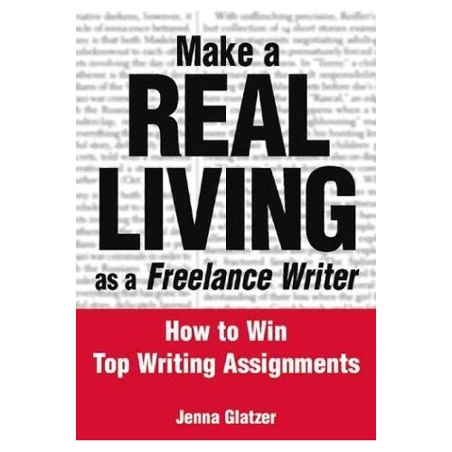 Make A Real Living As A Freelance Writer : How To Win Top Writing Assignments