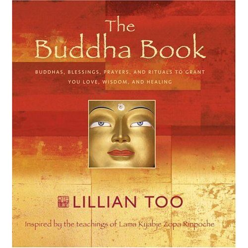The Buddha Book : Buddhas, Blessings, Prayers, And Rituals To Grant You Love, Wisdom, And Healing