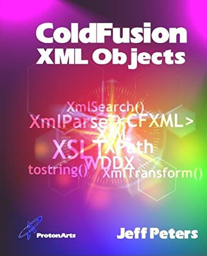 Coldfusion Xml Objects By Peters, Jeff (2006) Paperback