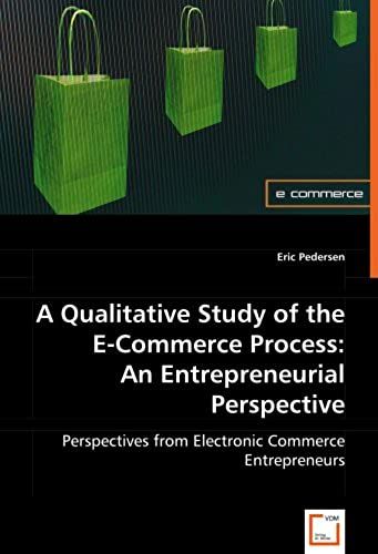 A Qualitative Study Of The E-Commerce Process: An Entrepreneurial Perspective