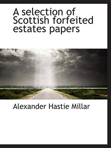 A Selection Of Scottish Forfeited Estates Papers