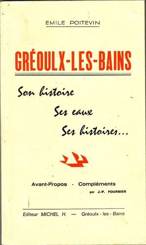Gréoulx-Les-Bains - Son Histoire, Ses Eaux, Ses Histoires