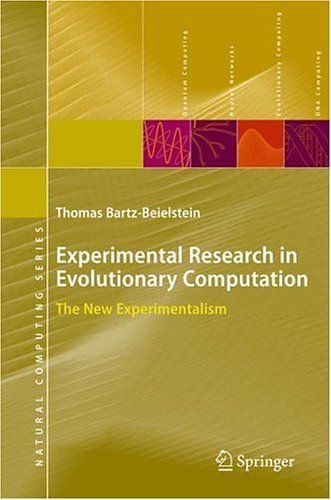 Experimental Research In Evolutionary Computation : The New Experimentalism Natural Computing Series