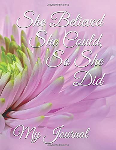 She Believed She Could, So She Did: Inspirational Pink Dahlia Cover Design Notebook/Journal For You