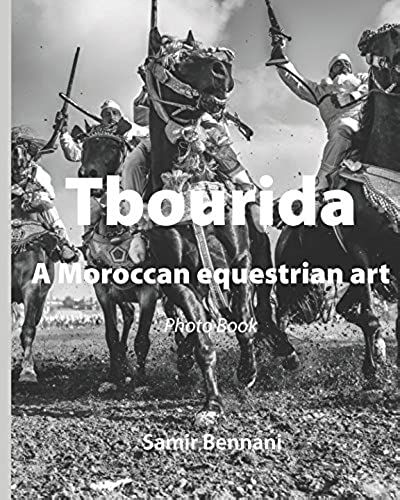 Tbourida: A Moroccan Equestrian Art