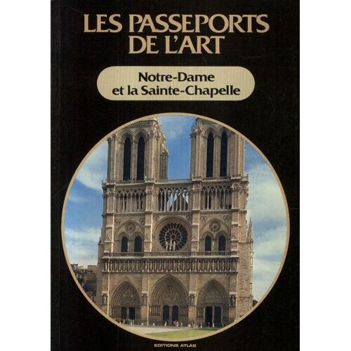 Les Passeports De L'art Série Noire N° 27 : Notre-Dame Et La Sainte-Chapelle