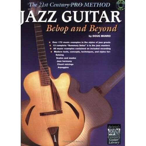 Jazz Guitar : Bebop And Beyond The 21st Century Pro Method Series