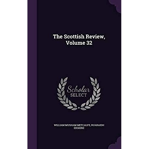 The Scottish Review, Volume 32