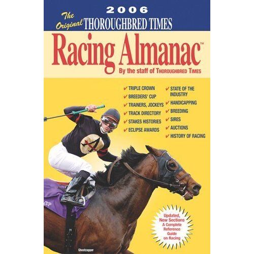 The Original Thoroughbred Times Racing Almanac : 2006 Original Thoroughbred Times Racing Almanac