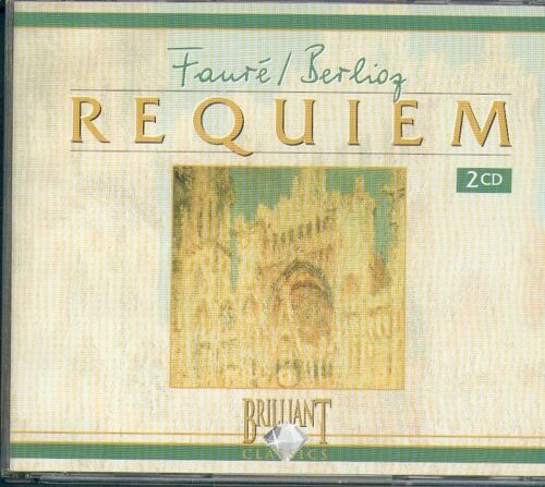 Faure Requiem Op. 48  Berlioz Requiem Grands Messe Des Morts Et Continuation