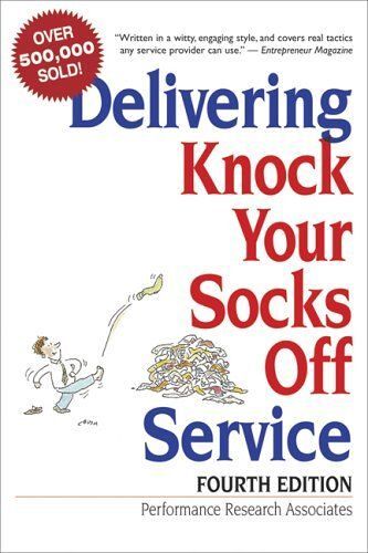 Delivering Knock Your Socks Off Service Knock Your Socks Off Series