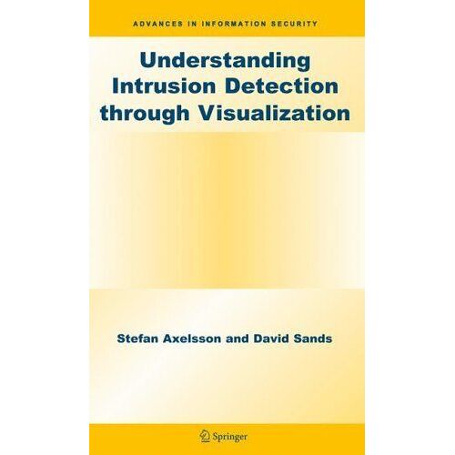 Understanding Intrusion Detection Through Visualization Advances In Information Security