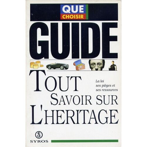 Tout Savoir Sur L'héritage - La Loi, Ses Pièges Et Ses Ressources