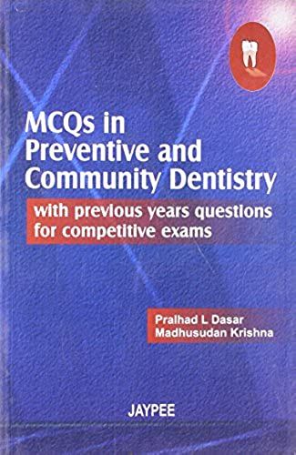Mcqs In Preventive & Community Dentistry With Previous Years Questions For Competitive Exams