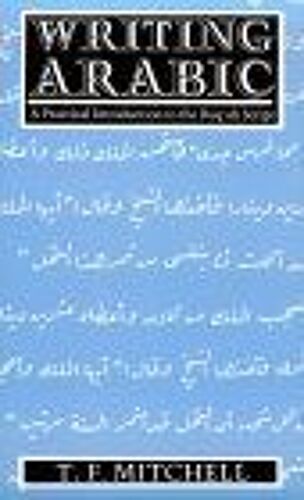 Writing Arabic : A Practical Introduction To Ruq'ah Script