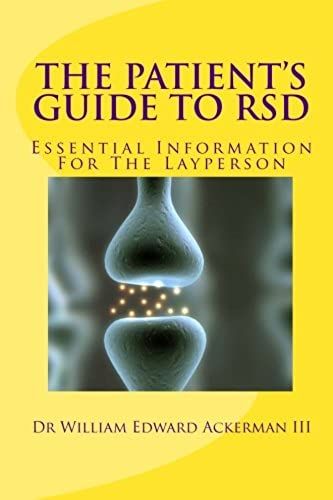 The Patient's Guide To Rsd: Know Why Rsd Causes Devasting Pain And Suffering