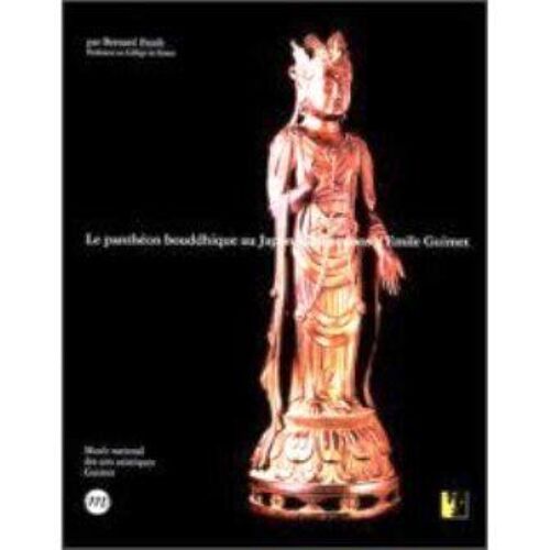 Le Panthéon Bouddhique Au Japon - Collections D'emile Guimet