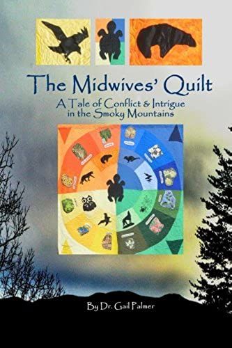 The Midwives' Quilt: A Tale Of Conflict & Intrigue In The Smoky Mountains