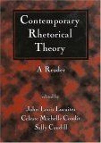 Contemporary Rhetorical Theory : A Reader