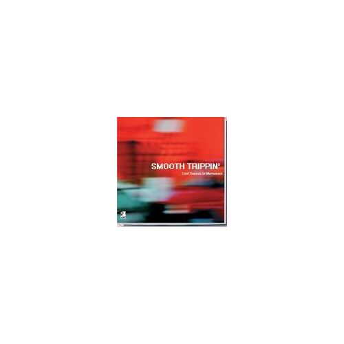 Smooth Trippin' : Cool Sounds In Movement