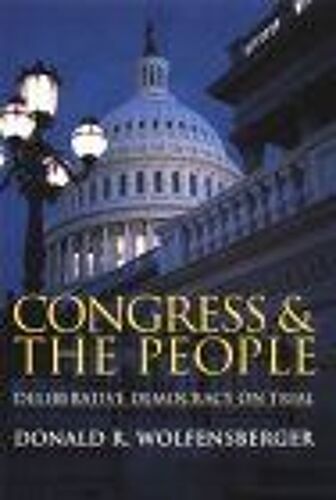 Congress And The People : Deliberative Democracy On Trial