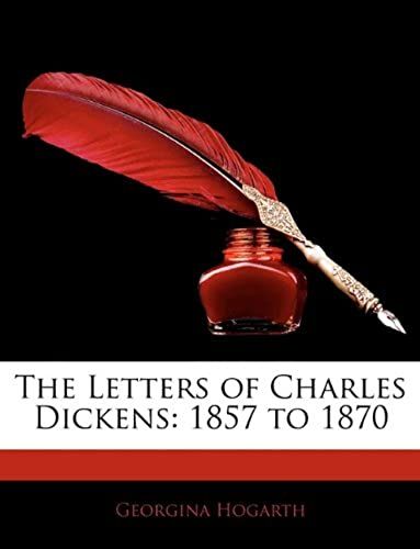 The Letters Of Charles Dickens: 1857 To 1870