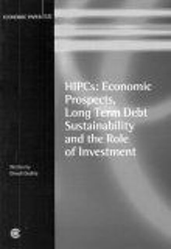 Hipc Economic Prospects, Long-Term Debt Sustainability And The Role Of Investment : Economic Paper 66 Economic Paper Series