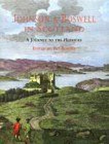 Johnson And Boswell In Scotland : A Journey To The Hebrides