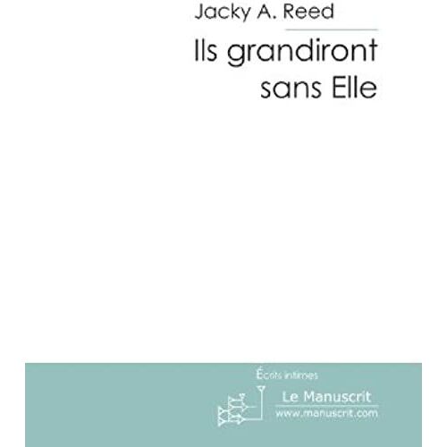 Ils Grandiront Sans Elle: À La Mémoire De (French Edition)