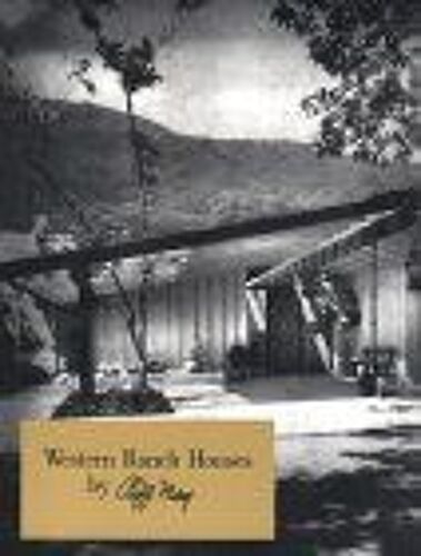 Western Ranch Houses By Cliff May