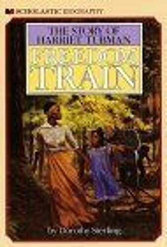 Freedom Train: The Story Of Harriet Tubman