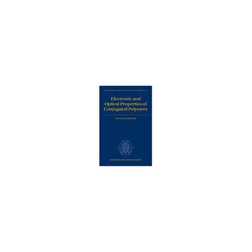 Electronic And Optical Properties Of Conjugated Polymers The International Series Of Monographs On Physics